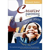 Creative Parenting After Separation: A Happier Way Forward