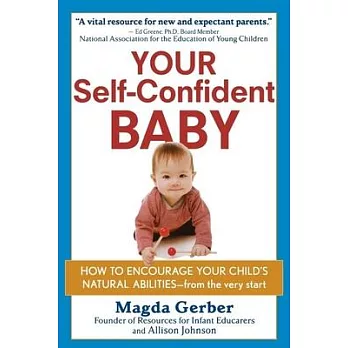 Your Self-Confident Baby: How to Encourage Your Child’s Natural Abilities -- From the Very Start