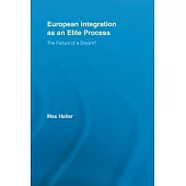 European Integration as an Elite Process: The Failure of a Dream?