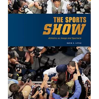 The Sports Show: Athletics as Image and Spectacle