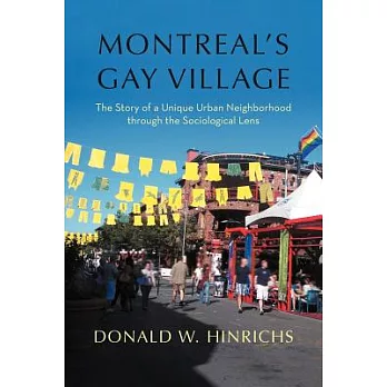 Montreal’s Gay Village: The Story of a Unique Urban Neighborhood Through the Sociological Lens