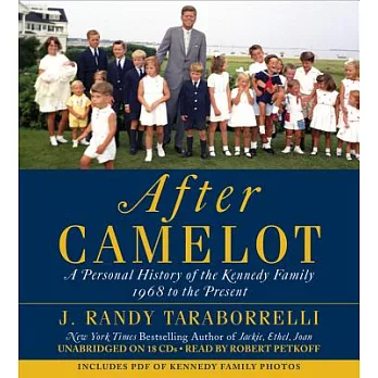 After Camelot: A Personal History of the Kennedy Family: 1968 to the Present