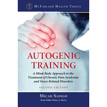 Autogenic Training: A Mind-Body Approach to the Treatment of Chronic Pain Syndrome and Stress-Related Disorders