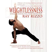 Weightlessness: Integrated Exercise: Yoga, Pilates, and Chi Kung