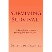 Surviving Survival: A Non-Clinical Guide to Healing from Sexual Abuse