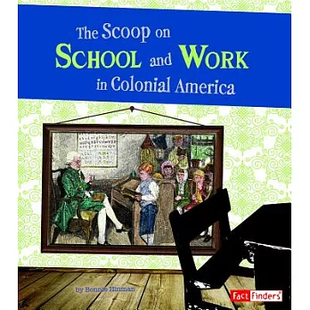 The scoop on school and work in colonial America