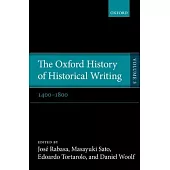 The Oxford History of Historical Writing, Volume 3: 1400-1800