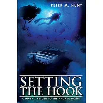 Setting the Hook: A Diver’s Return to the Andrea Doria