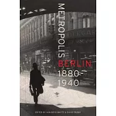 Metropolis Berlin: 1880-1940