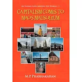 Capitalism Comes to Mao’s Mausoleum: An Indian Goes Around the World - I