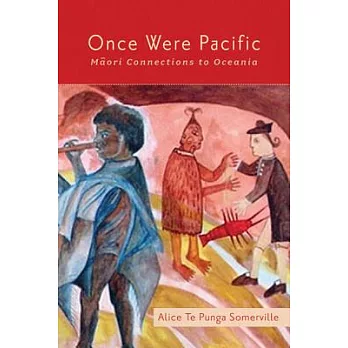 Once were Pacific : Māori connections to Oceania