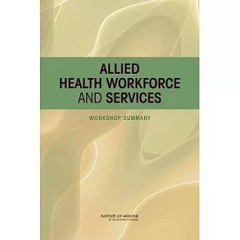 Allied Health Workforce and Services: Workshop Summary