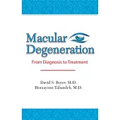 Macular Degeneration: A Patient’s Guide to Treatment