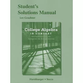 College Algebra in Context: With Applications for the Managerial, Life, and Social Sciences