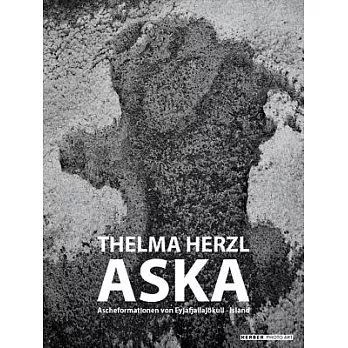 Thelma Herzl: Aska: Formationen Islandischer Vulkanasche