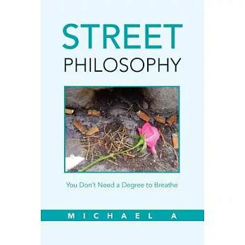 Street Philosophy: You Don’t Need a Degree to Breathe