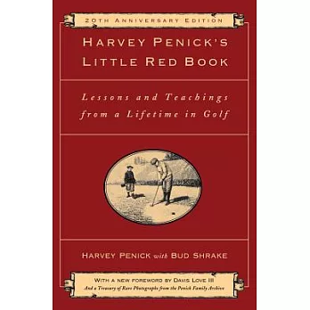 Harvey Penick’s Little Red Book: Lessons and Teachings from a Lifetime in Golf