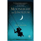 Moonlight on Linoleum: A Daughter’s Memoir