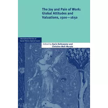 The Joy and Pain of Work: Global Attitudes and Valuations, 1500 1650
