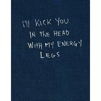 I’ll Kick You in the Head With My Energy Legs