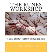 The Runes Workshop: A You Know Intuition Workbook