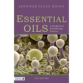 Essential Oils: A Handbook for Aromatherapy Practice