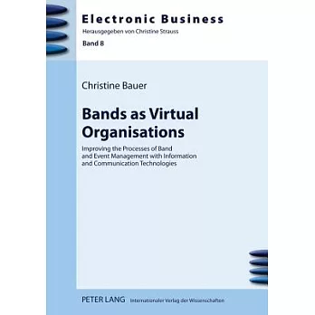 Bands as Virtual Organisations: Improving the Processes of Band and Event Management with Information and Communication Technologies