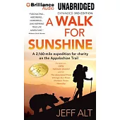 A Walk for Sunshine: A 2,160 Mile Expedition for Charity on the Appalachian Trail, Library Edition