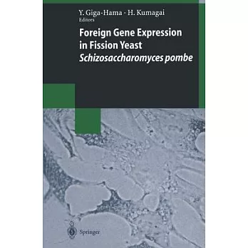 Foreign Gene Expression in Fission Yeast: Schizosaccharomyces Pombe