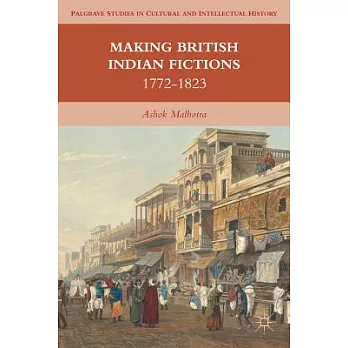 Making British Indian Fictions: 1772-1823