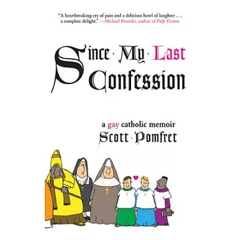 Since My Last Confession: A Gay Catholic Memoir