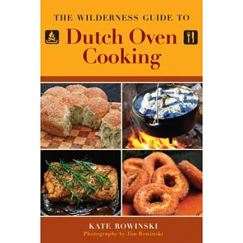 The Wilderness Guide to Dutch Oven Cooking