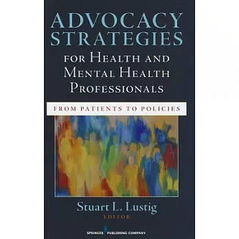 Advocacy Strategies for Health and Mental Health Professionals: From Patients to Policies