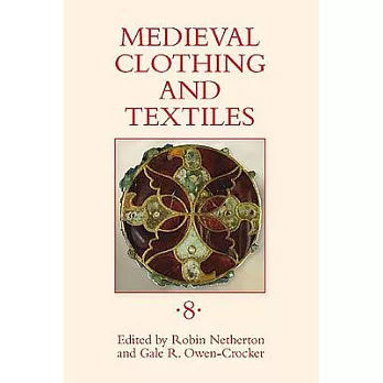 Medieval Clothing and Textiles, Volume 8