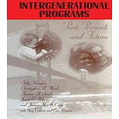 Intergenerational Programs: Past, Present and Future