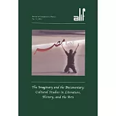 Alif: Journal of Comparative Poetics, Volume 32: The Imaginary and the Documentary: Cultural Studies in Literature, History, and the Arts