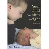 Your Child from Birth to Eight: Third Edition