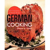 German Cooking: Five Generations of Family Recipes