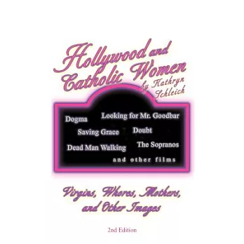 Hollywood and Catholic Women: Virgins, Whores, Mothers, and Other Images