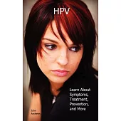 HPV: Learn About Symptoms, Treatment, Prevention, and More