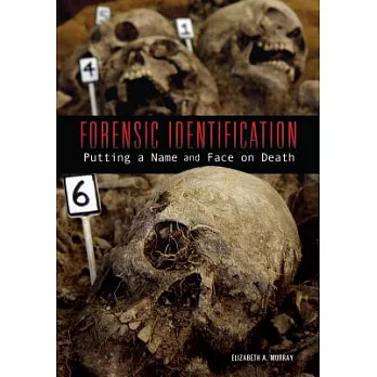 Forensic identification : putting a name and face on death