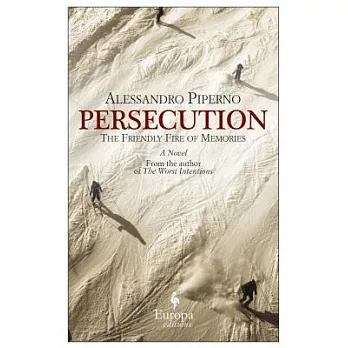 Persecution: The Friendly Fire of Memories