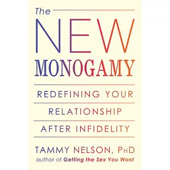 The New Monogamy: Redefining Your Relationship After Infidelity