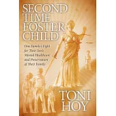 Second Time Foster Child: One Family’s Fight for Their Son’s Mental Healthcare and Preservation of Their Family