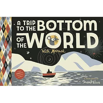 A trip to the bottom of the world with Mouse : a Toon Book