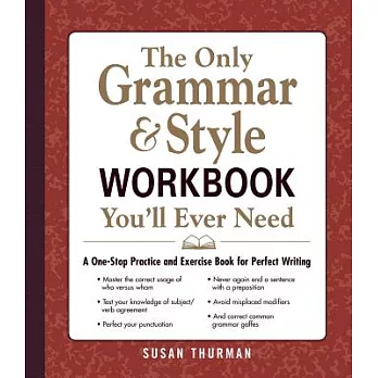 The Only Grammar & Style Workbook You’ll Ever Need: A One-Stop Practice and Exercise Book for Perfect Writing