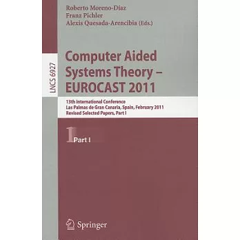 Computer Aided Systems Theory-EUROCAST 2011: 13th International Conference, Las Palmas De Gran Canaria, Spain, February 6-11, 20