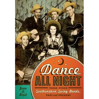 Dance All Night: Those Other Southwestern Swing Bands, Past and Present