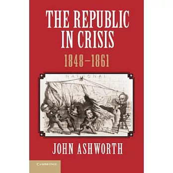 The Republic in Crisis, 1848-1861