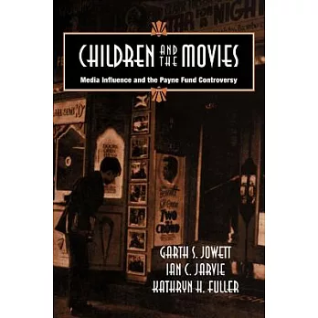 Children and the Movies: Media Influence and the Payne Fund Controversy
